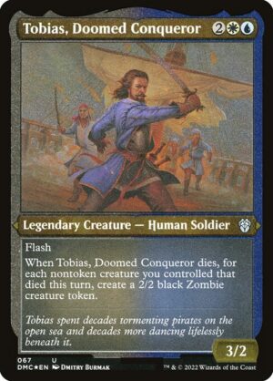 Tobias, Doomed Conqueror - Etched<br /><span class="collector-number">Collector No. 67</span>